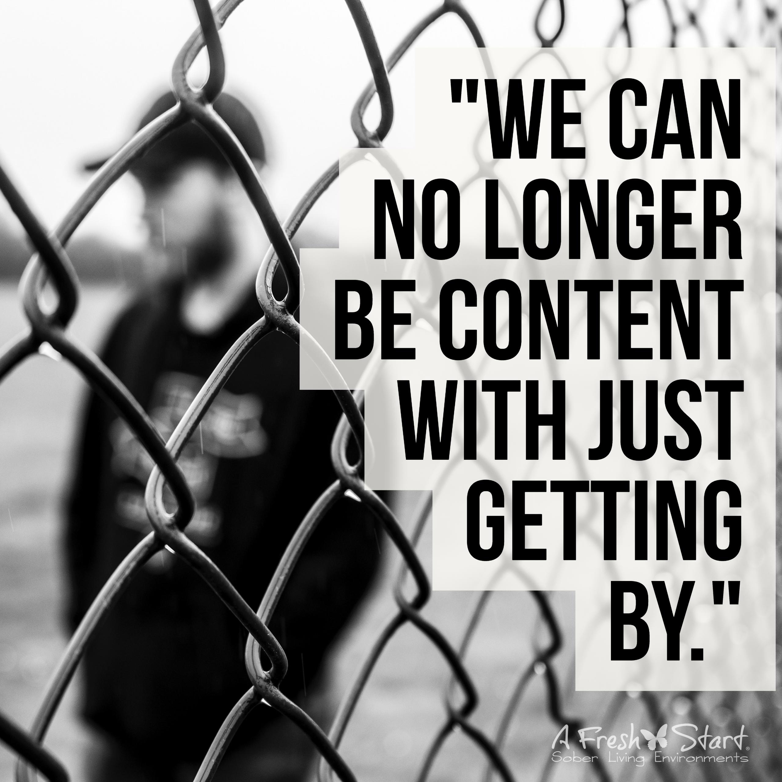 We can no longer be content with just getting by